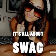Swag Quotes - It's all about swag