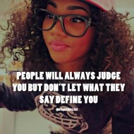 Swag Quotes - People will always judge you but don't let what they say define you