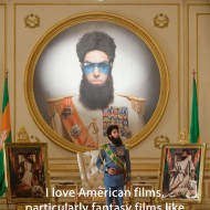 The Dictator Quotes - I love american films, particulary fantasy films
