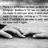 There is a difference between goodbye and letting go