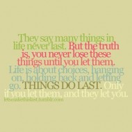 They say many things in life never last