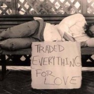 Traded everything for love