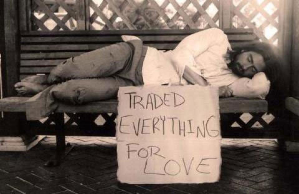 Traded everything for love