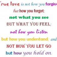 True love is not how you forgive but how you forget