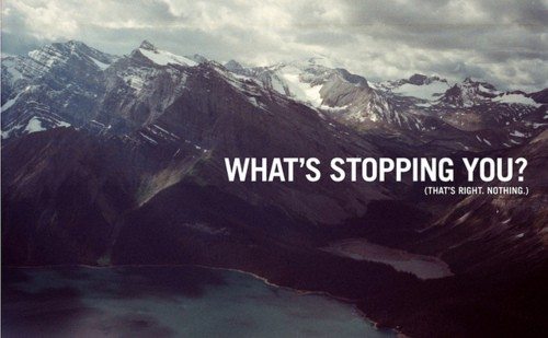 What is stopping you