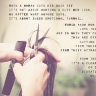 When a woman cuts her hair off, it's not about wanting a cute new look