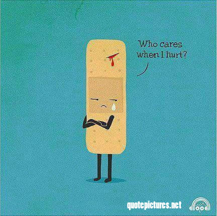 Who cares when I'm hurt