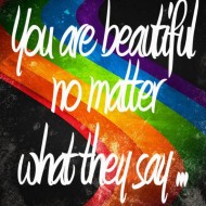 You are beautiful no matter what they say
