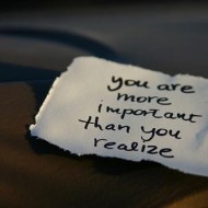 You are more important than you realize