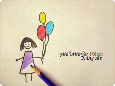 You brought colors in my life