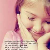 You deserve to wear a smile in your heart