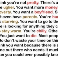 You think you are not pretty. There is always someone uglier