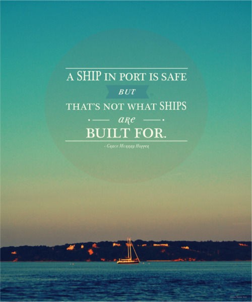 a ship in port is safe a ship in port is safe