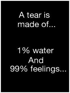 a tear is made of