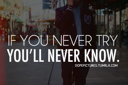 if you never try