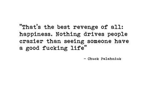 that's the best revenge of all