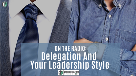 Radio: Delegation & Your Leadership Style