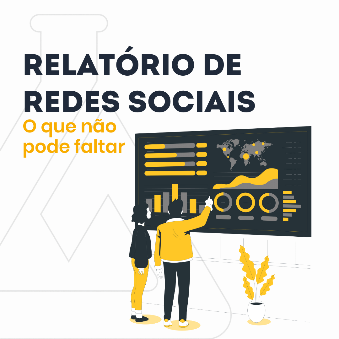 Relatórios de Redes Sociais - o que não pode faltar