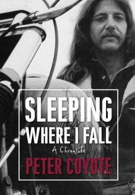 'Sleeping Where I Fall: A Chronicle' by Peter Coyote