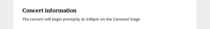 Concert information
The concert will begin promptly at 2:00pm on the Carousel Stage