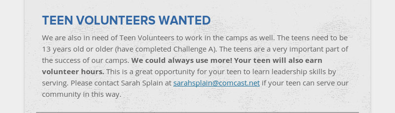 TEEN VOLUNTEERS WANTED
We are also in need of Teen Volunteers to work in the camps as well. The...