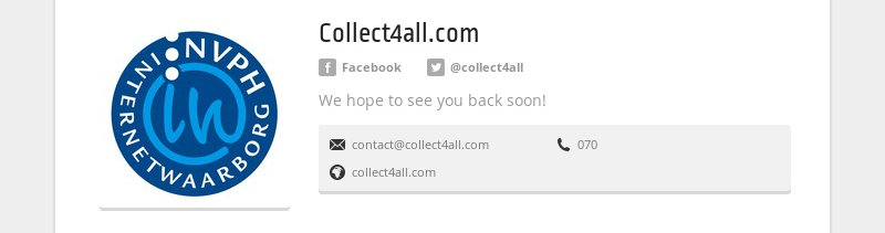 Collect4all.com  Facebook @collect4all  We hope to see you back soon!  contact@collect4all.com 070...