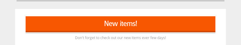 New items!  Don't forget to check out our new items ever few days!