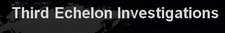 Third Echelon Investigations