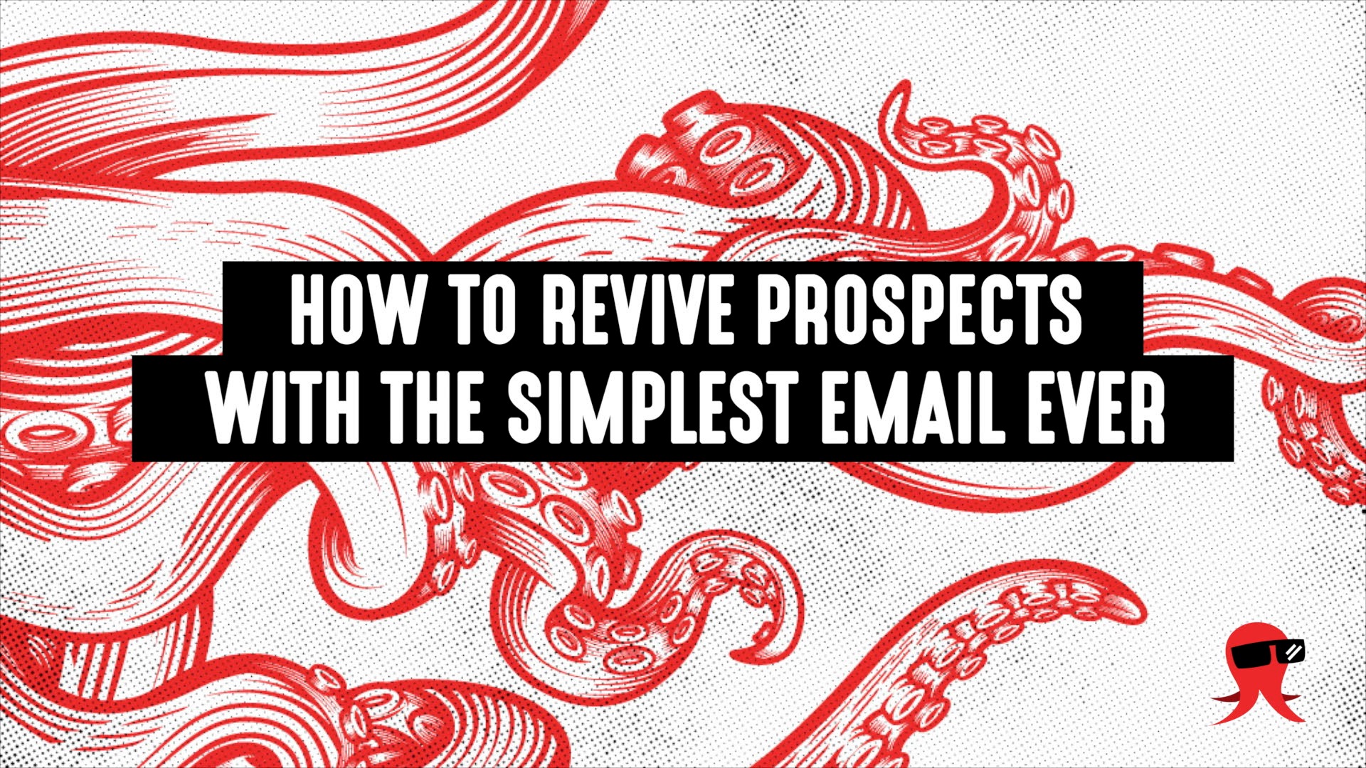 How to Revive Prospects With the Simplest Email Ever