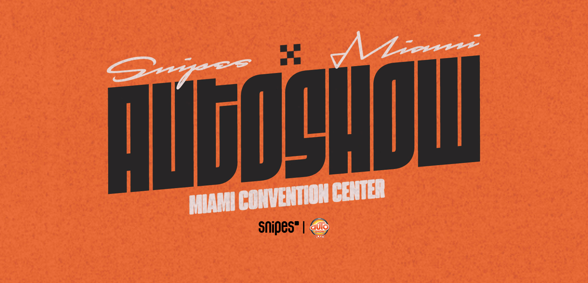 STREETS MEET SPEED &#8211; SNIPES X MIAMI AUTO SHOW
