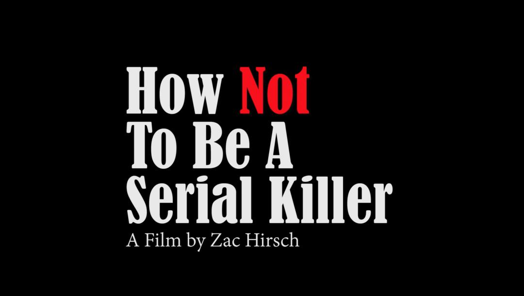 Poster for How Not To Be A Serial Killer