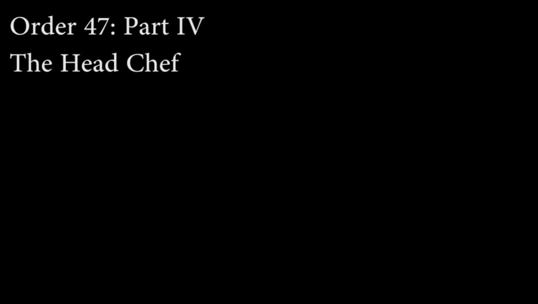 Poster for Order 47: Part IV The Head Chef