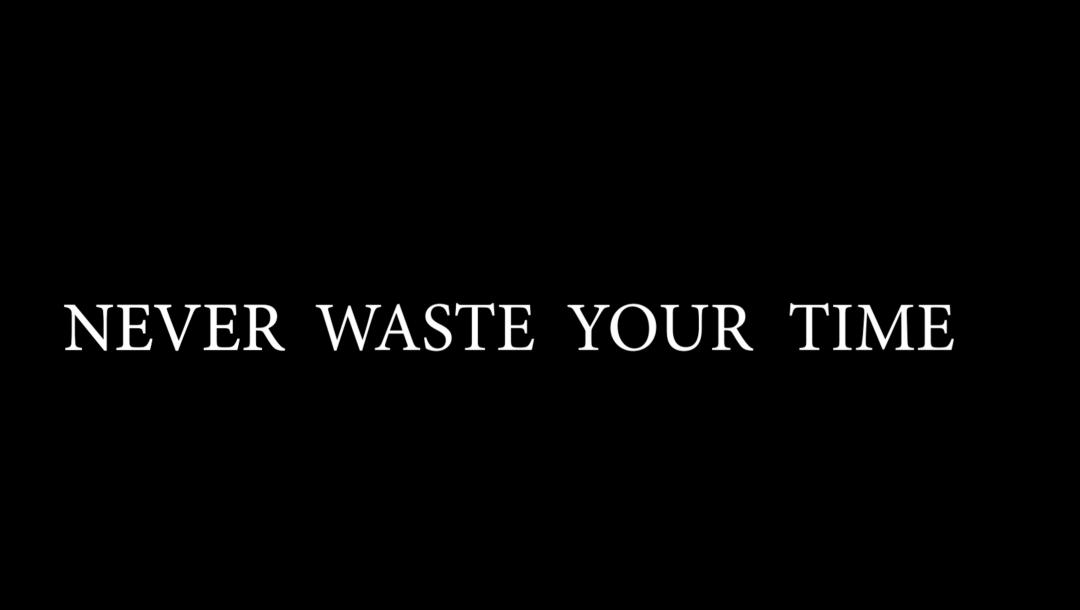 Poster for Never waste your time