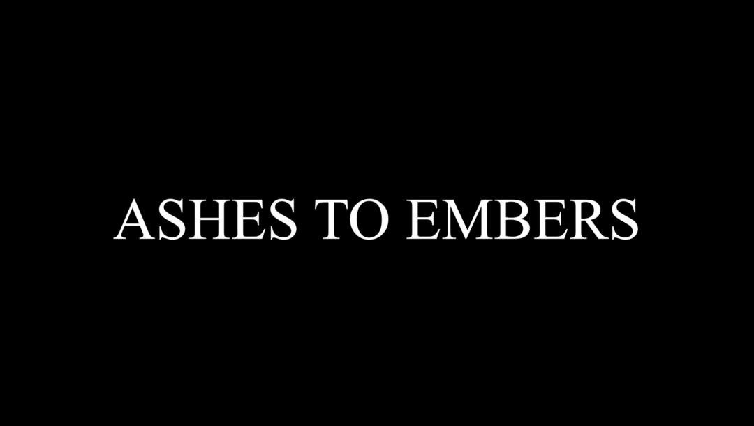 Poster for Ashes To Embers