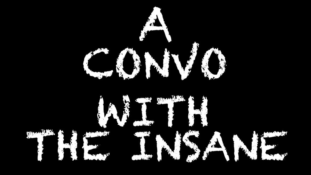 Poster for A Convo With The Insane