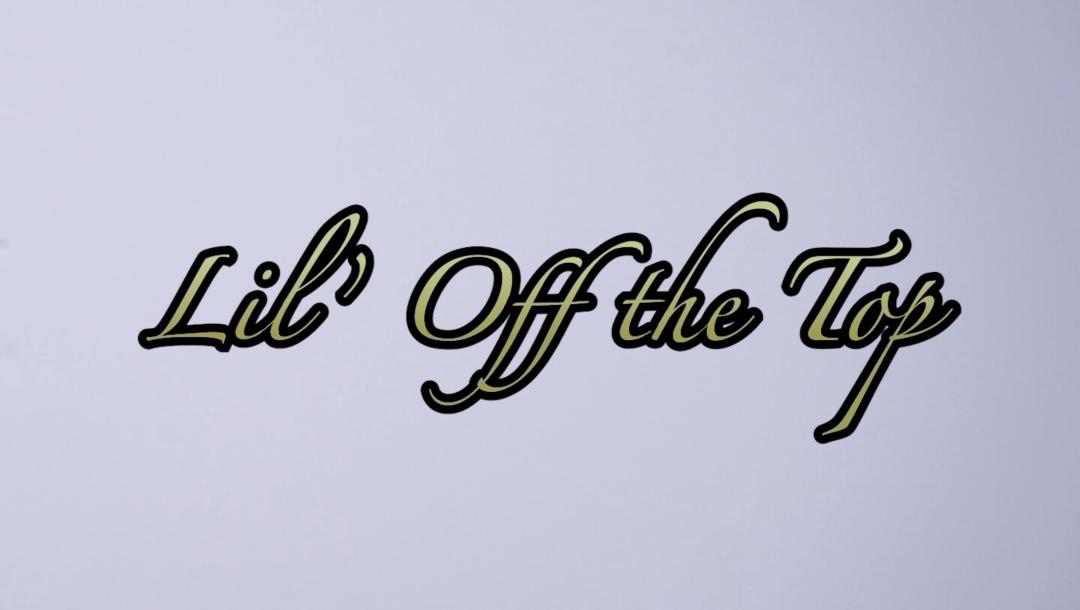 Poster for Lil' Off the Top