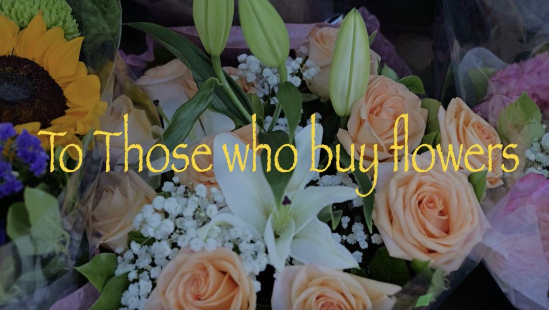 Poster for To Those Who Buy Flowers