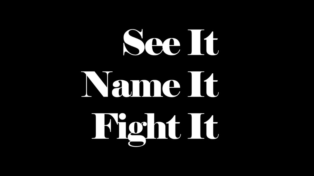 <p class="">See It Name It Fight It</p>