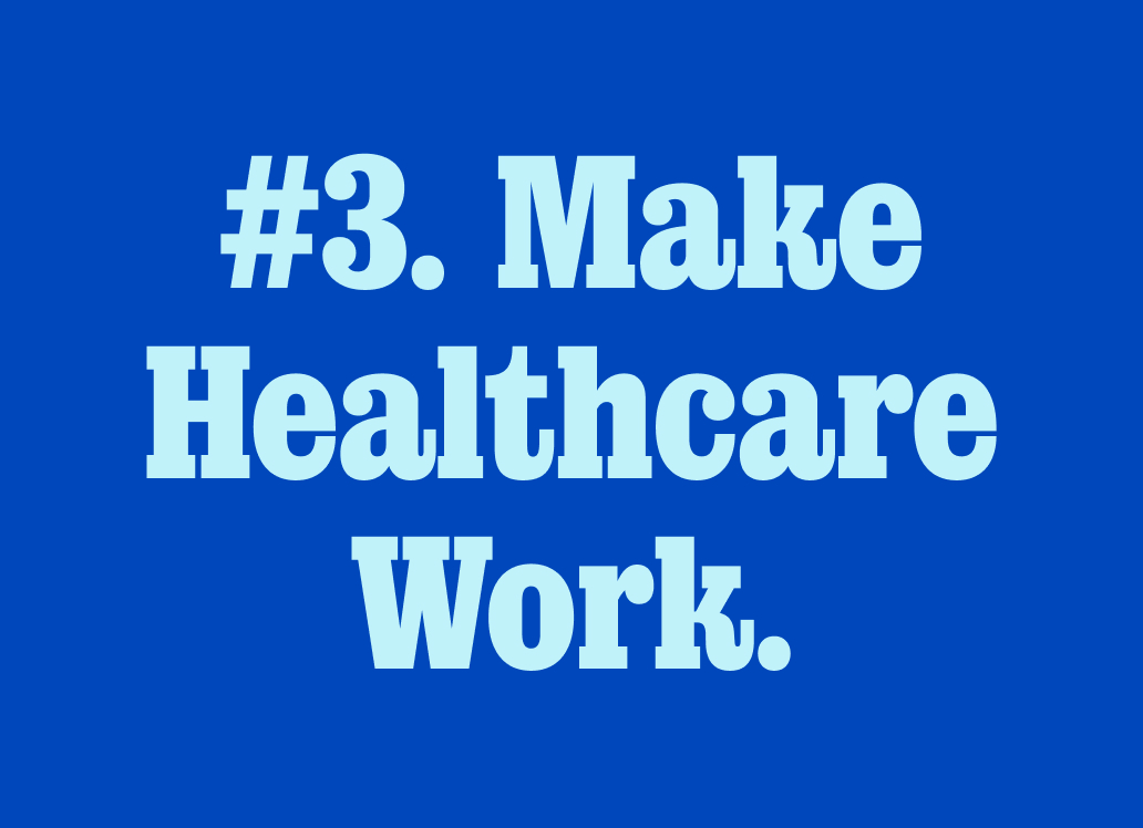 <h3>Make Healthcare Work</h3>
