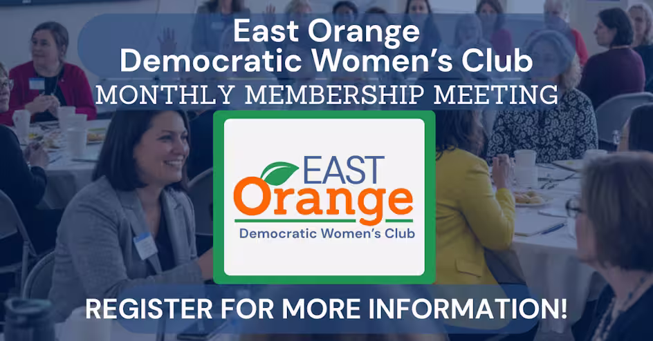 East Orange Democratic Women's Club - Monthly Meeting