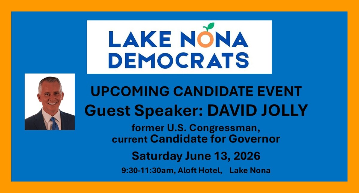 Lake Nona Democrats Monthly Meeting - DAVID JOLLY 6/13/26