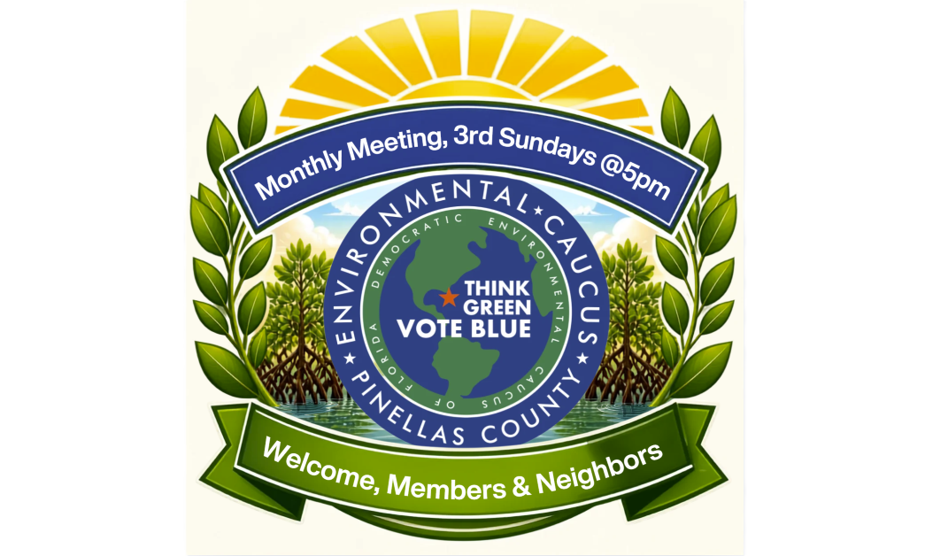 Monthly - Pinellas Democratic Environmental Caucus of FL
