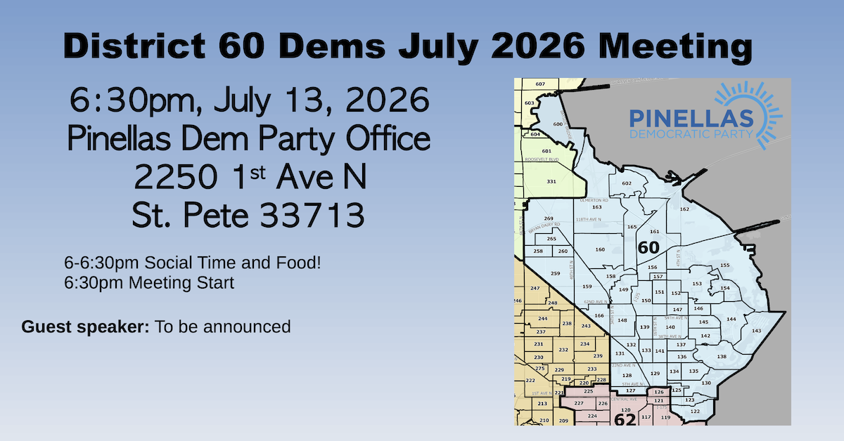 Pinellas Dems District 60 July Meeting