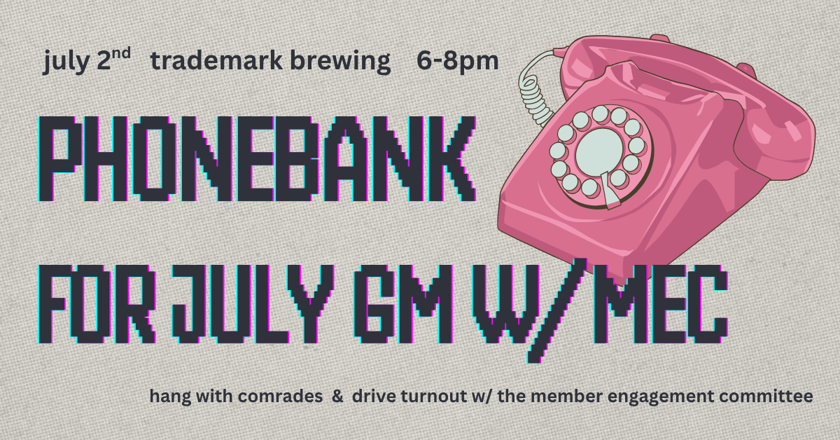 Phonebank for General Membership Meetings