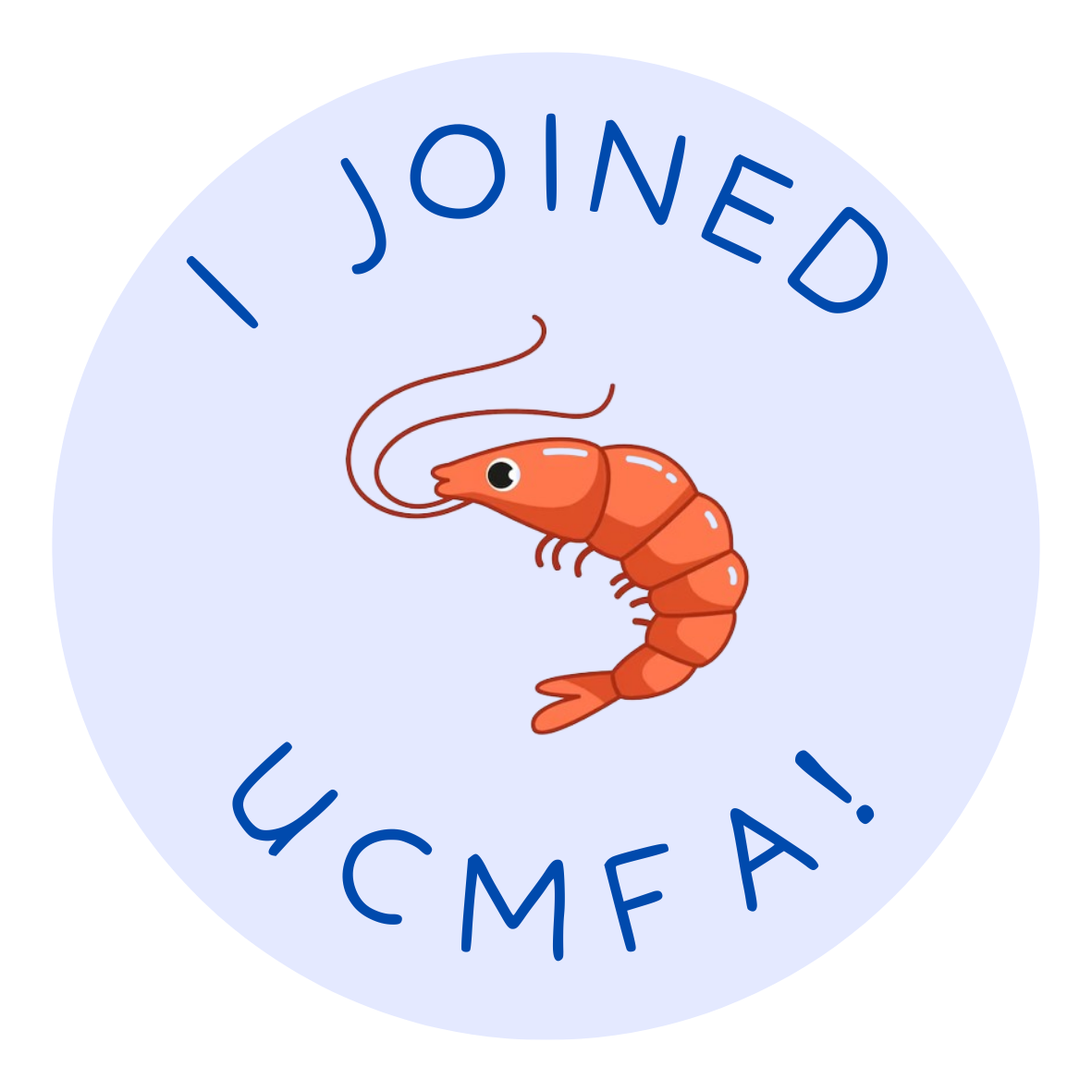 A cute shrimp surrounded by the words "I joined the UCMFA!"