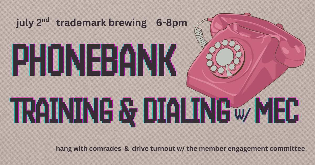 Phonebank for General Membership Meetings