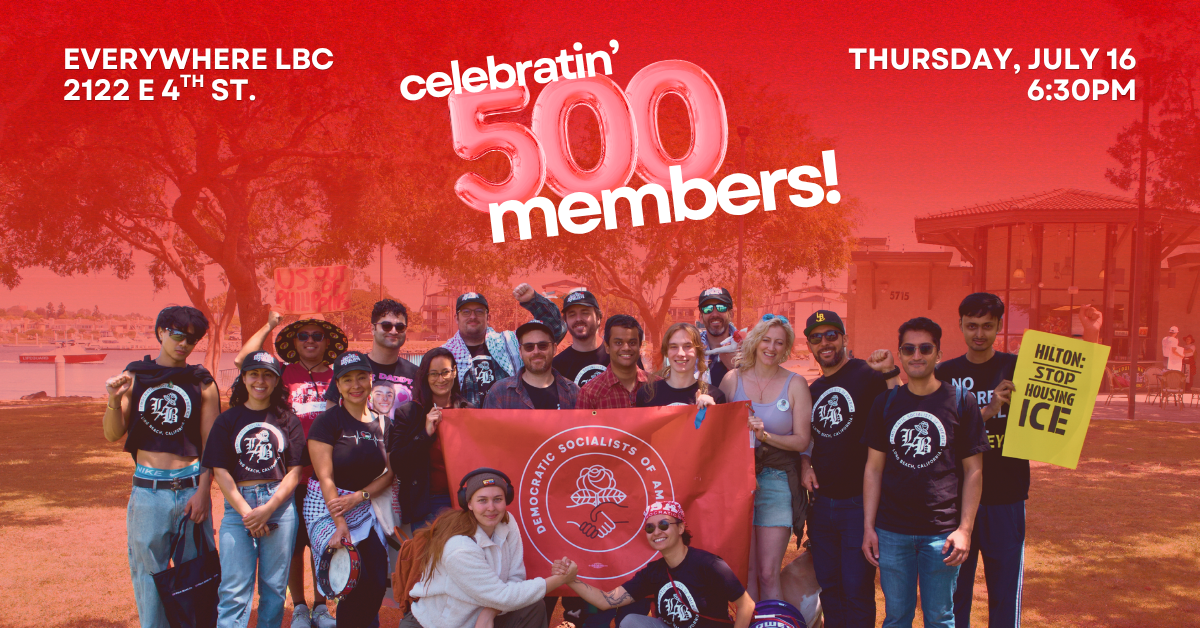 Celebrate 500 Members @ DSA-LB's Third Thursday Social