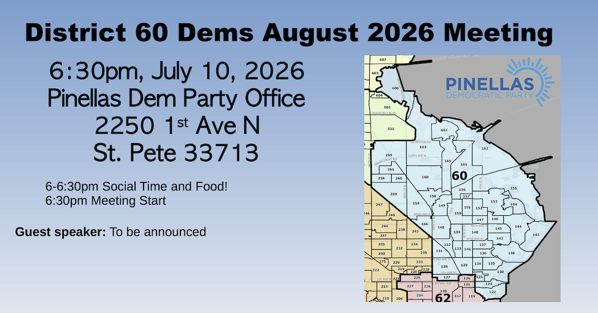 Pinellas Dems District 60 August Meeting