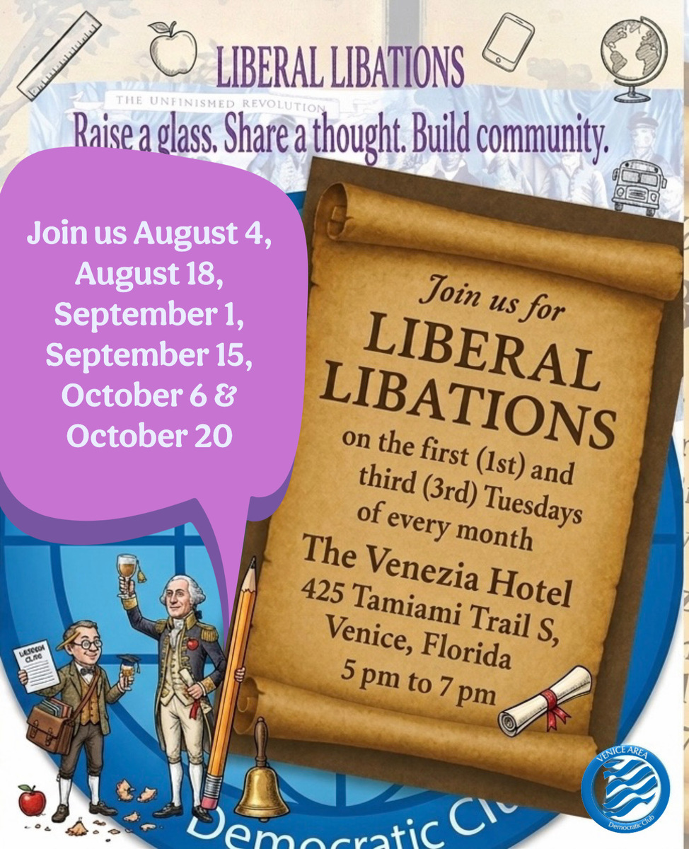 VENICE AREA DEMOCRATIC CLUB - TUESDAY LIBERAL LIBATIONS