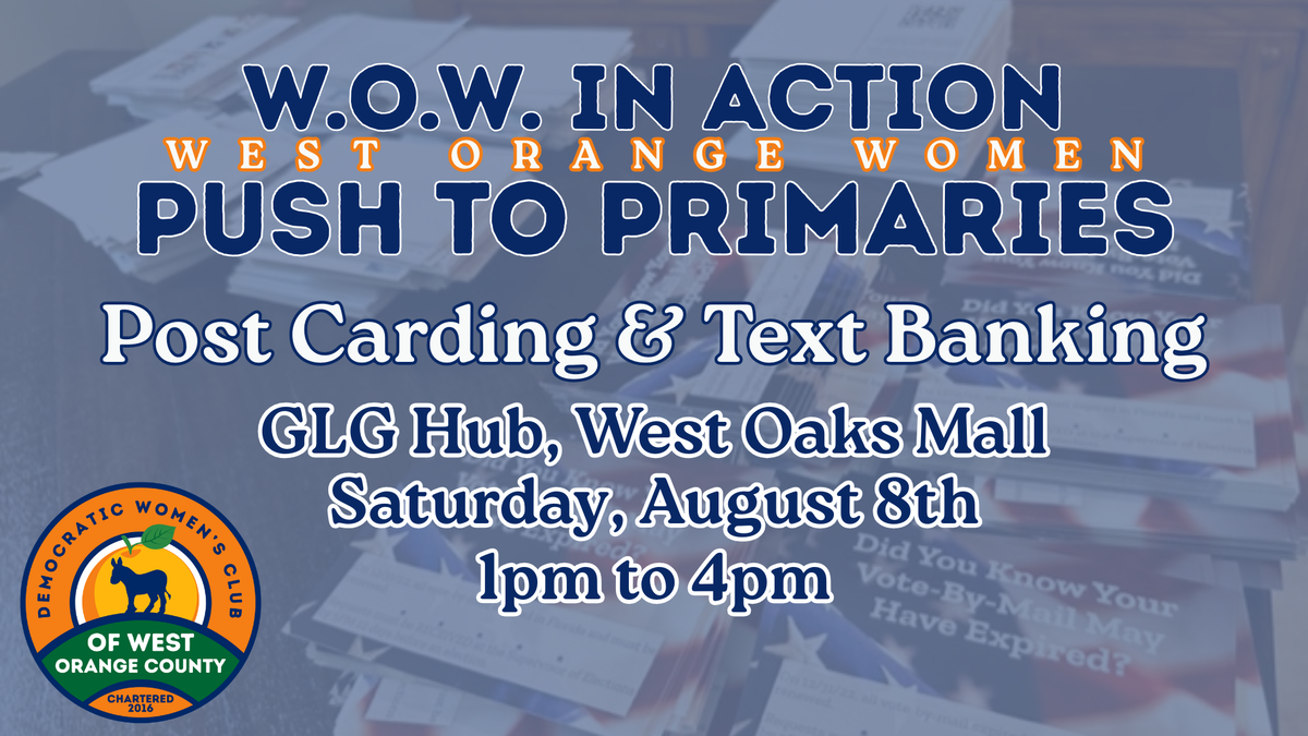 W.O.W. In Action - Push to Primaries - Postcards & Text Banking
